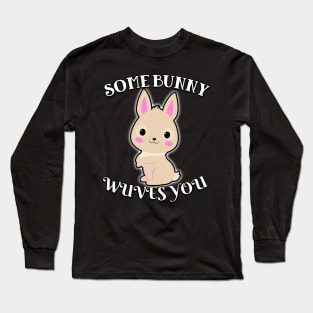 Some Bunny Wuves You Long Sleeve T-Shirt